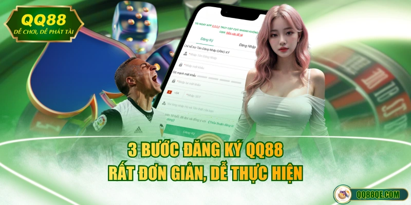 3 bước đăng ký QQ88 rất đơn giản, dễ thực hiện
