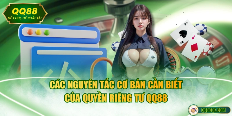 Các nguyên tắc cơ bản cần biết của quyền riêng tư QQ88