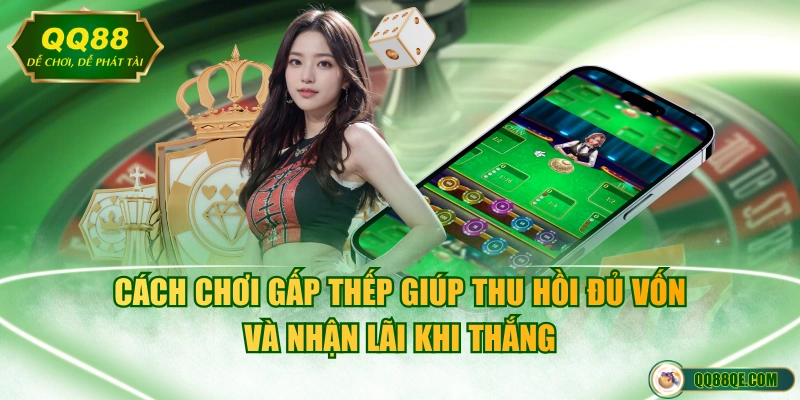 Cách chơi gấp thếp giúp thu hồi đủ vốn và nhận lãi khi thắng