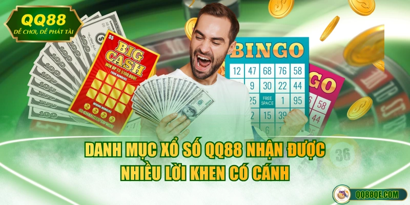 Danh mục xổ số QQ88 nhận được nhiều lời khen có cánh