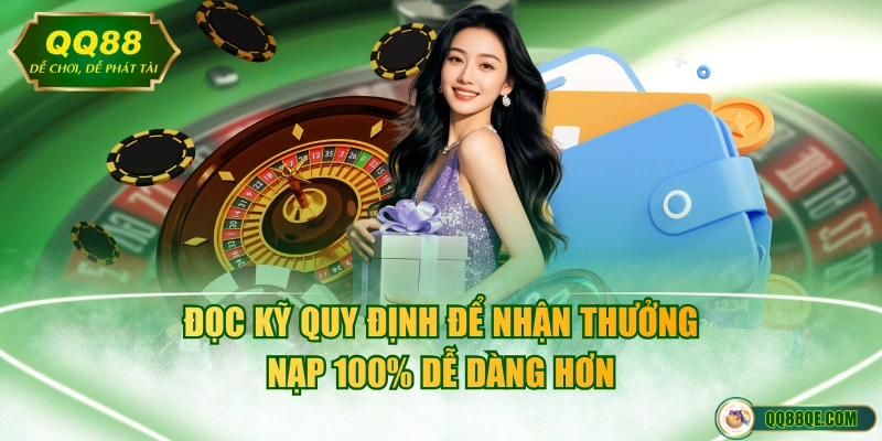 Đọc kỹ quy định để nhận thưởng nạp 100% dễ dàng hơn