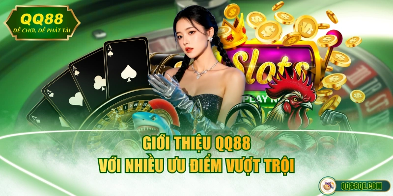 Giới thiệu QQ88 với nhiều ưu điểm vượt trội