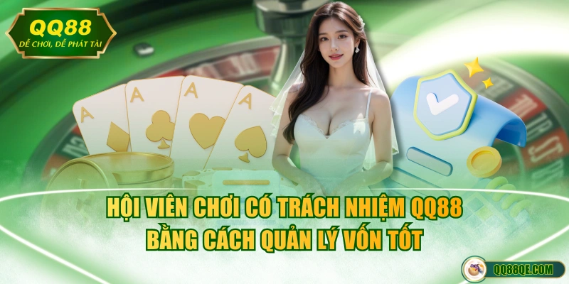 Hội viên chơi có trách nhiệm QQ88 bằng cách quản lý vốn tốt