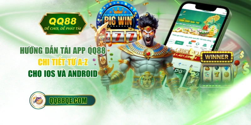 Hướng Dẫn Tải App QQ88 Chi Tiết từ A-Z Cho iOS và Android