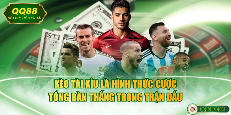 Kèo Tài Xỉu là hình thức cược tổng bàn thắng trong trận đấu