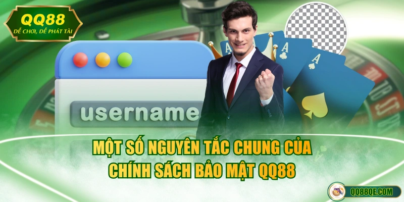 Một số nguyên tắc chung của chính sách bảo mật QQ88