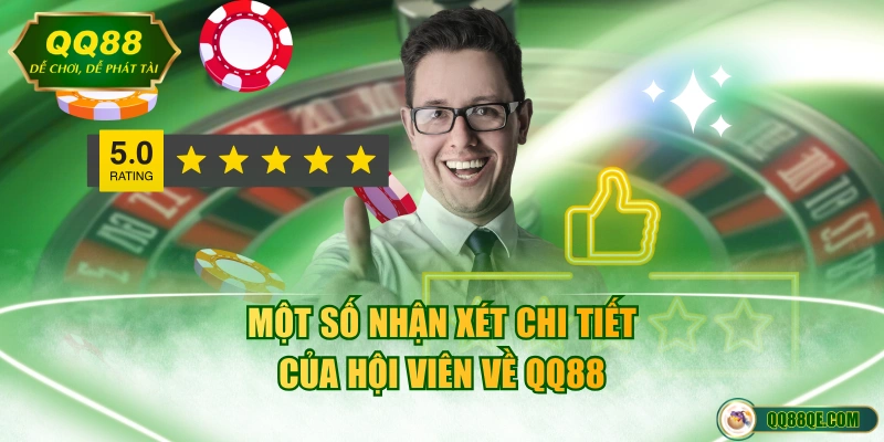 Một số nhận xét chi tiết của hội viên về QQ88