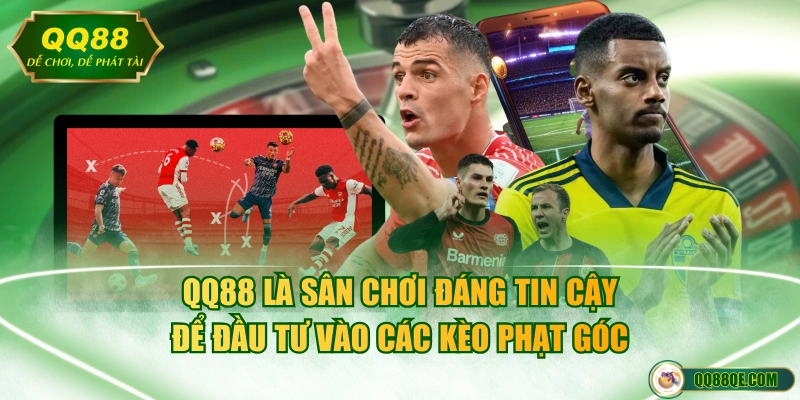 QQ88 là sân chơi đáng tin cậy để đầu tư vào các kèo phạt góc