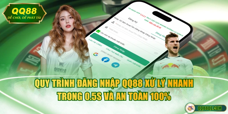 Quy trình đăng nhập QQ88 xử lý nhanh trong 0.5s và an toàn 100%