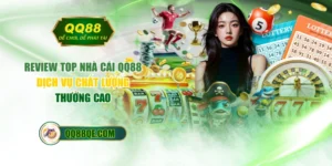 Review Top Nhà Cái QQ88 - Dịch Vụ Chất Lượng, Thưởng Cao