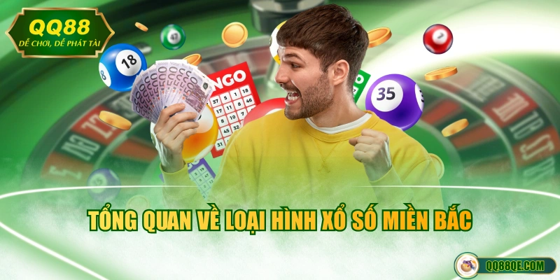 Tổng quan về loại hình xổ số miền Bắc